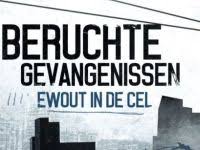 NL - BERUCHTE GEVANGENISSEN - EWOUT IN DE CEL