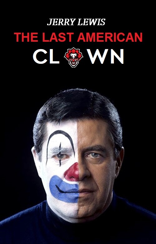 EN - The Last American Clown -  JERRY LEWIS